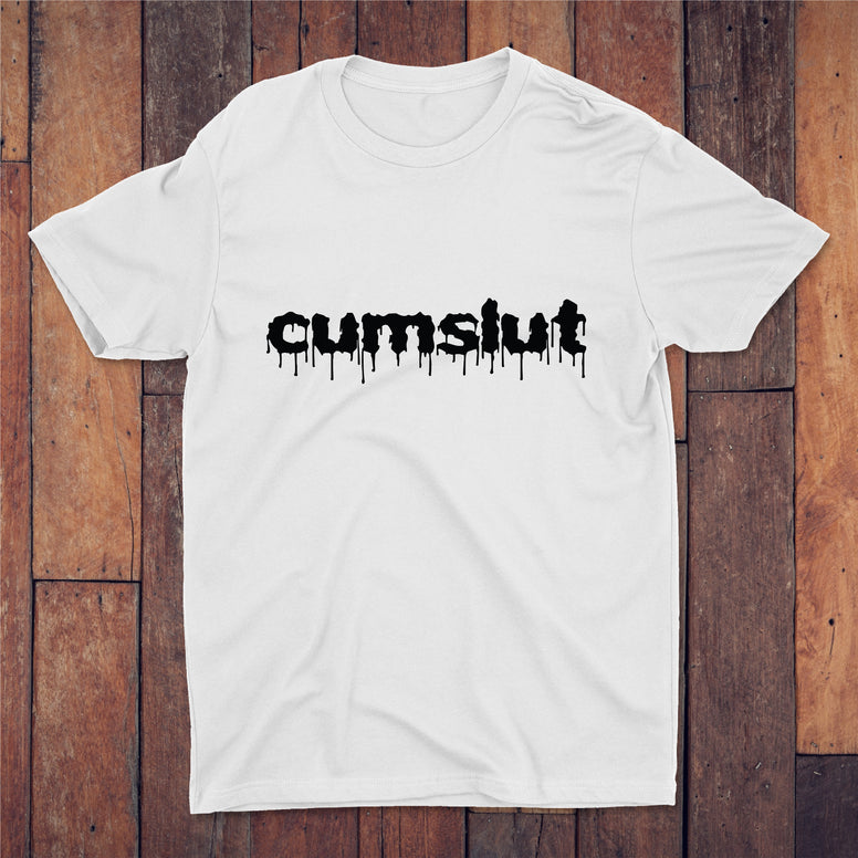 Cumslut T-shirt