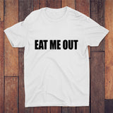 Eat Me Out T-shirt