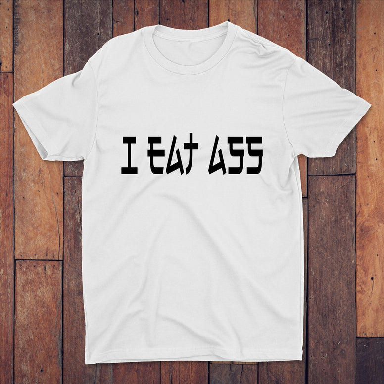 I Eat Ass T-shirt