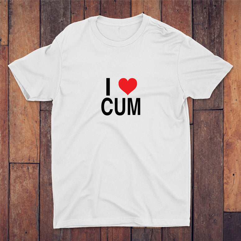 I Love Cum T-shirt
