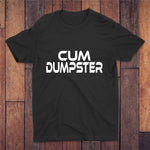 Cum Dumpster T-shirt