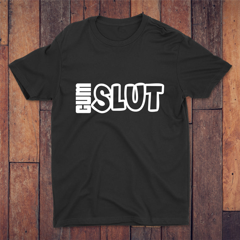 Cum Slut T-shirt