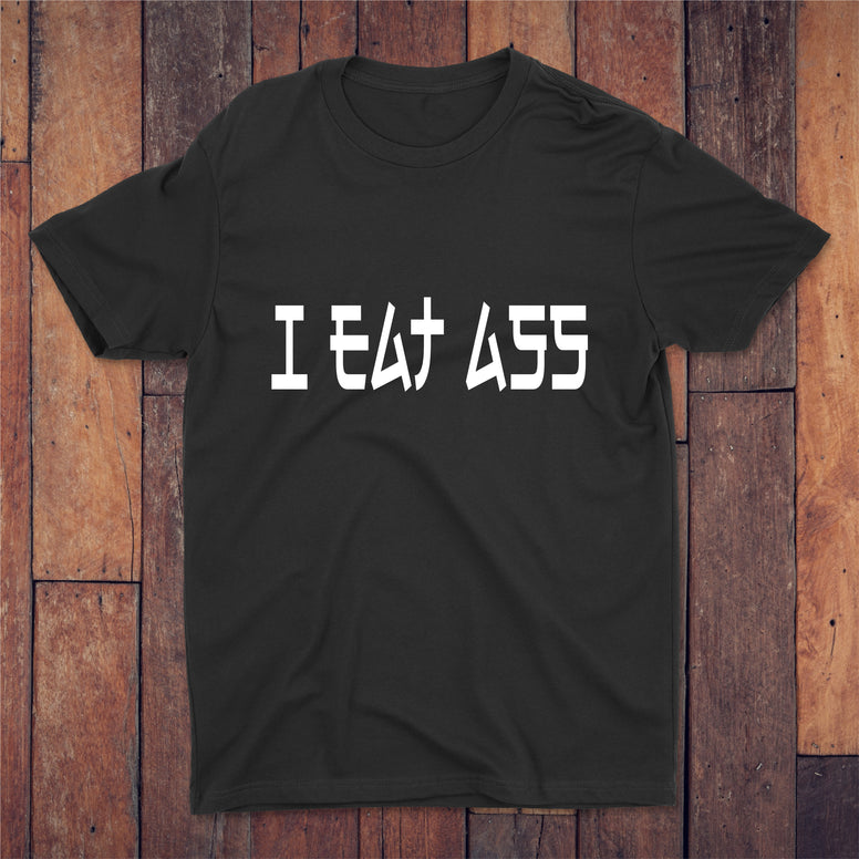 I Eat Ass T-shirt