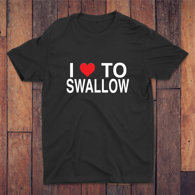 I Love To Swallow T-shirt
