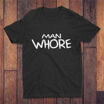 Man Whore T-shirt