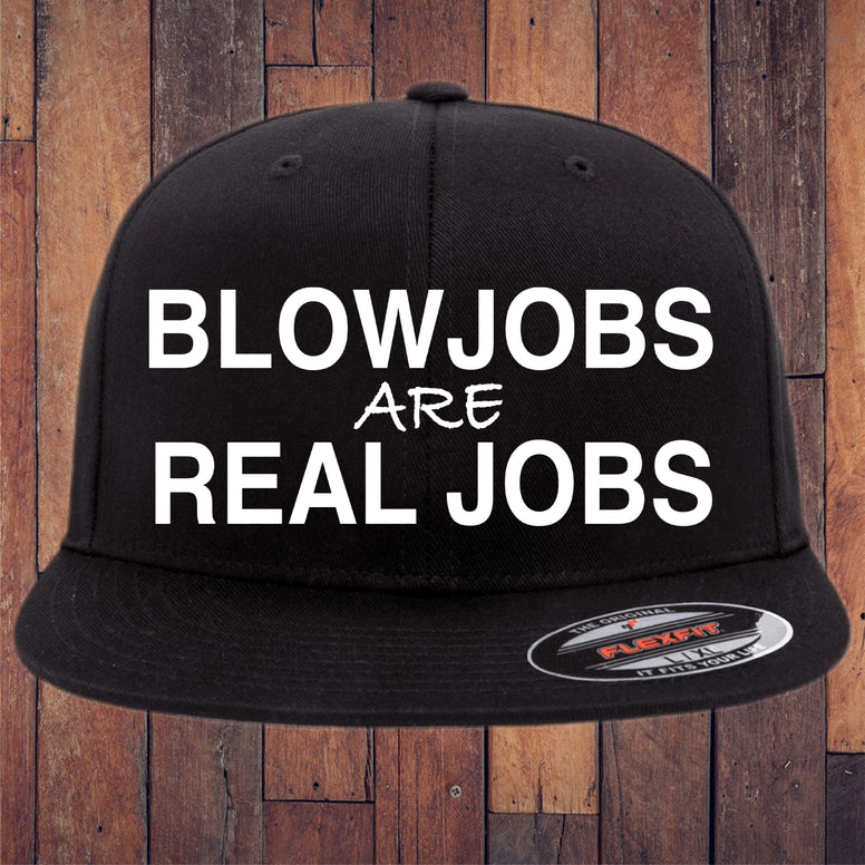 Blowjobs Are Real Jobs Flexfit Hat