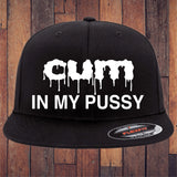 Cum In My Pussy Flexfit Hat