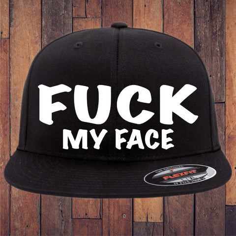 Fuck My Face Flexfit Hat