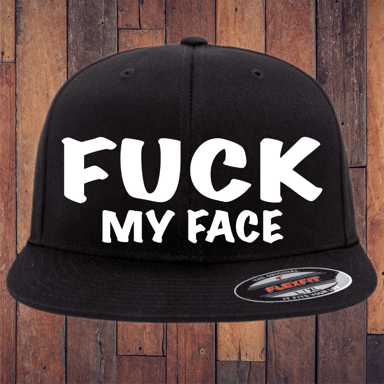 Fuck My Face Flexfit Hat
