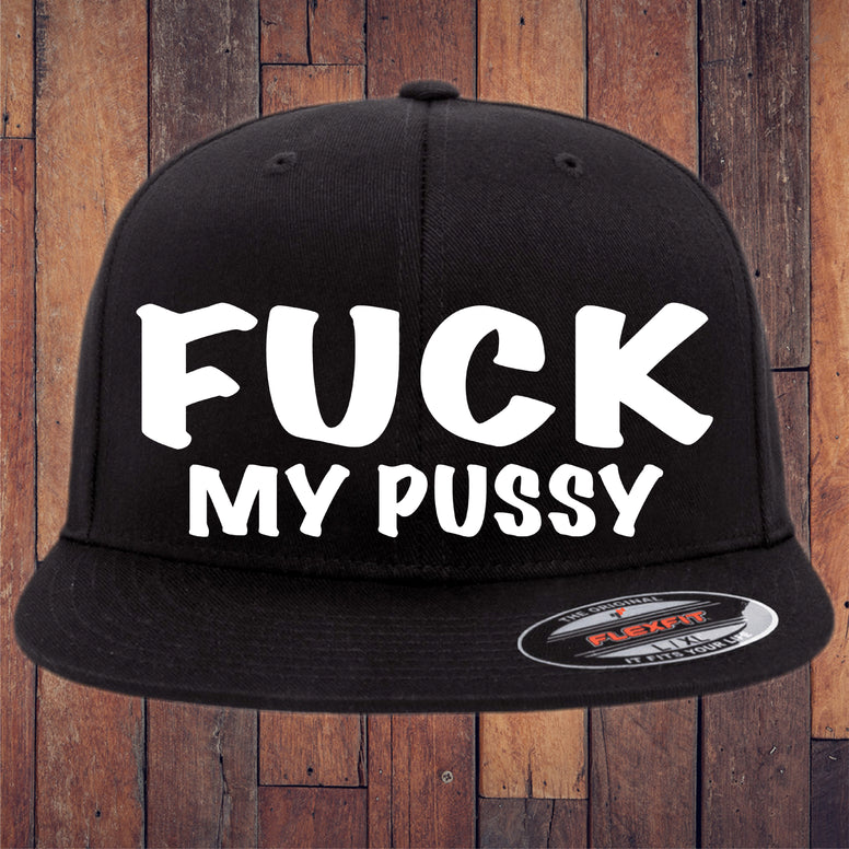 Fuck My Pussy Flexfit Hat