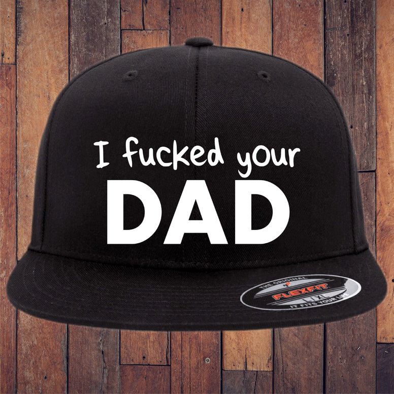 I Fucked Your Dad Flexfit Hat