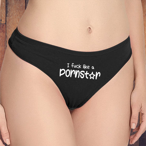 I Fuck Like A Pornstar Thong