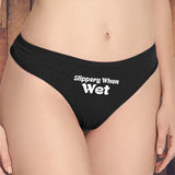 Slippery When Wet Thong